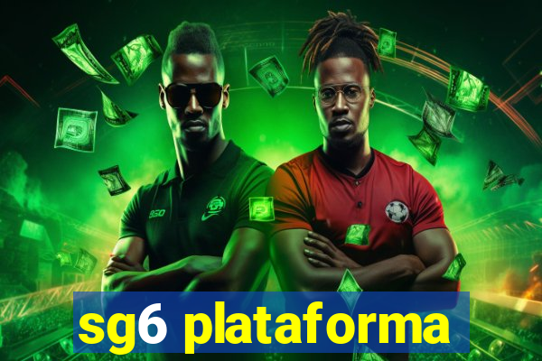 sg6 plataforma