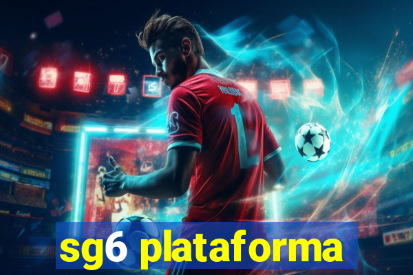 sg6 plataforma