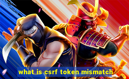 what is csrf token mismatch