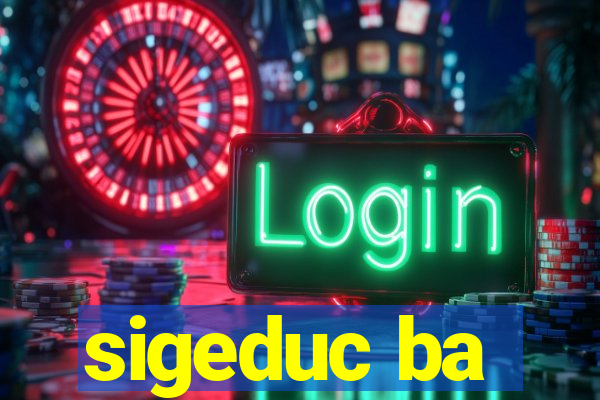 sigeduc ba