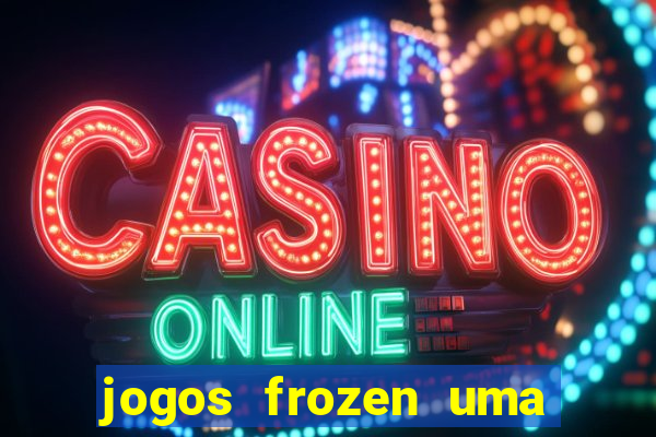 jogos frozen uma aventura congelante problema em dobro