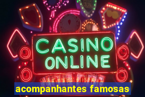 acompanhantes famosas