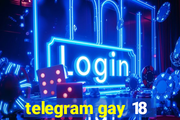 telegram gay 18