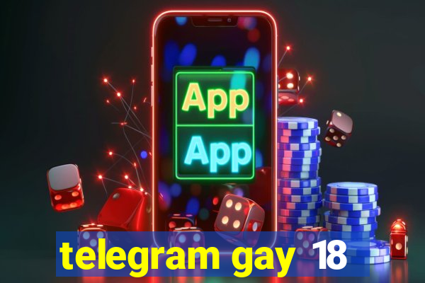 telegram gay 18