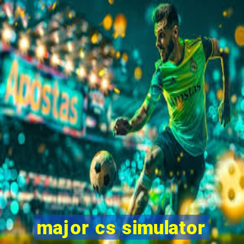 major cs simulator