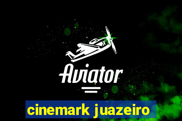 cinemark juazeiro