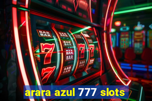 arara azul 777 slots