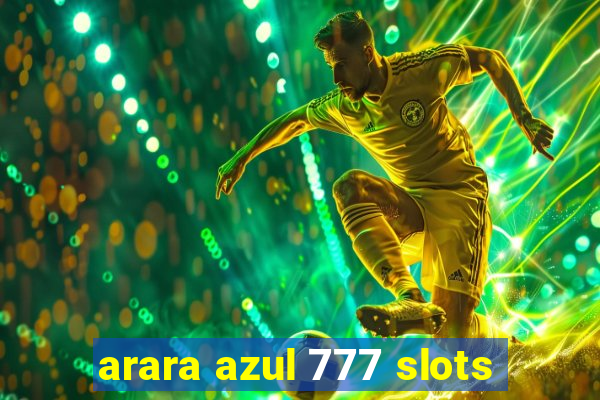 arara azul 777 slots