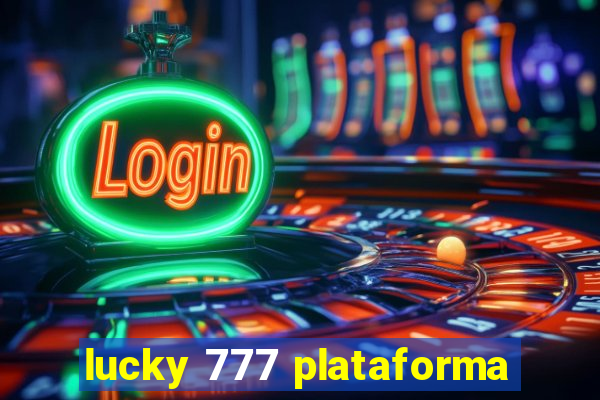 lucky 777 plataforma