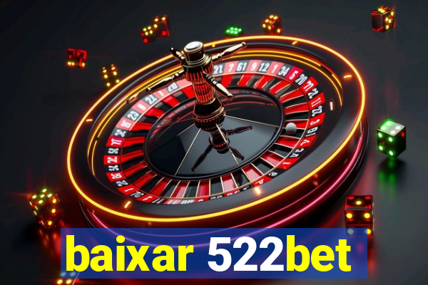 baixar 522bet