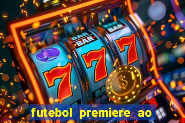 futebol premiere ao vivo gratis