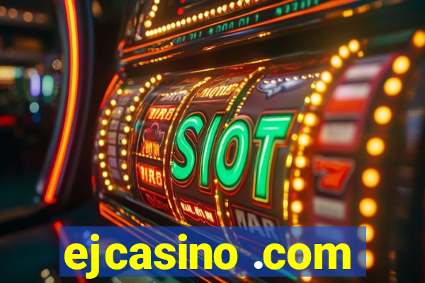 ejcasino .com