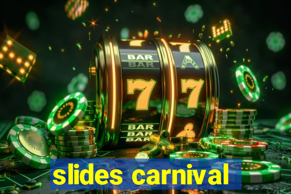 slides carnival