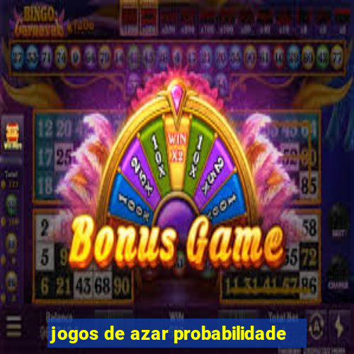 jogos de azar probabilidade