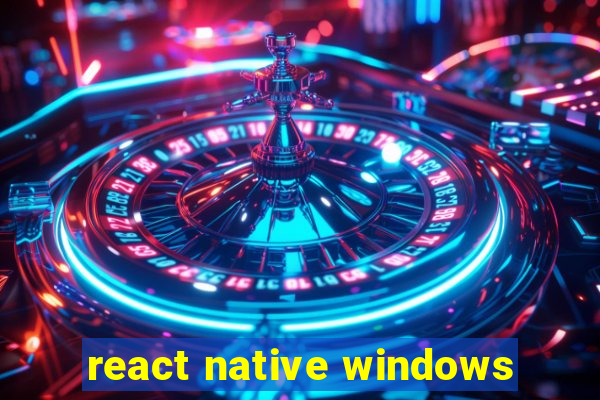 react native windows