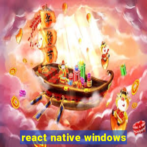 react native windows