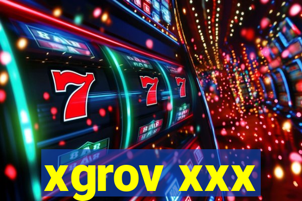 xgrov xxx