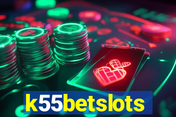 k55betslots