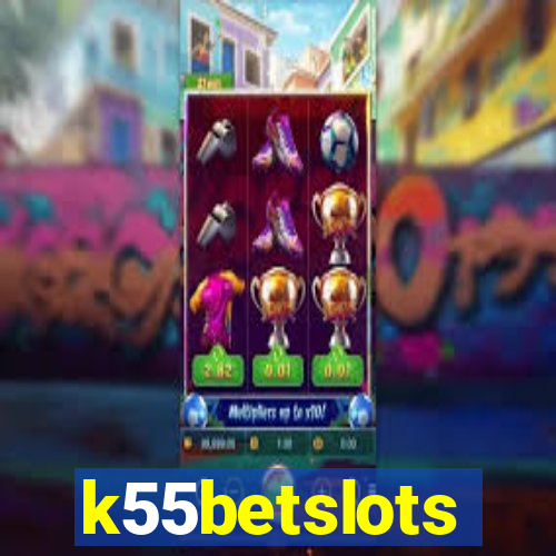 k55betslots