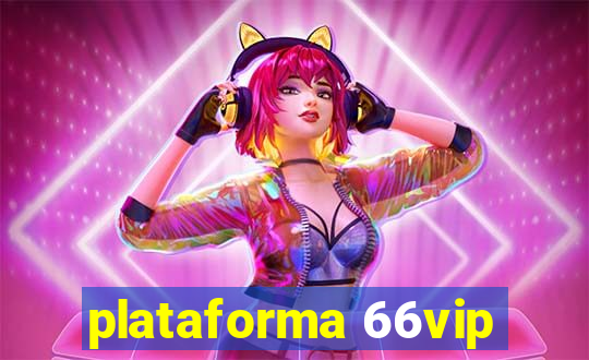 plataforma 66vip