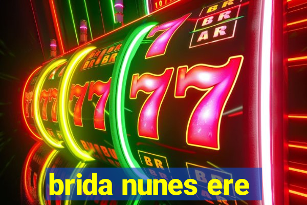 brida nunes ere