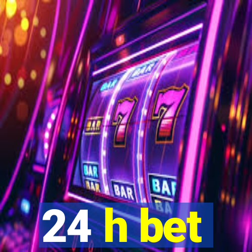 24 h bet