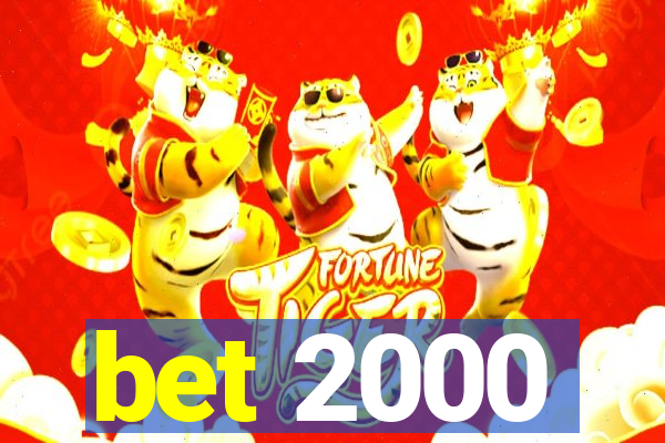 bet 2000