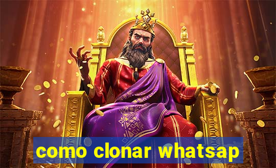 como clonar whatsap