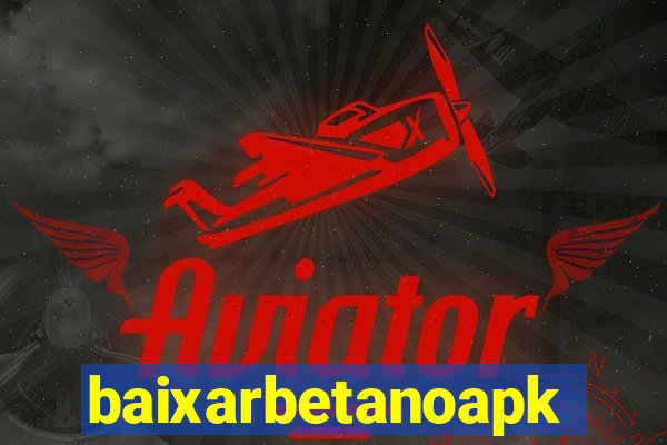 baixarbetanoapk