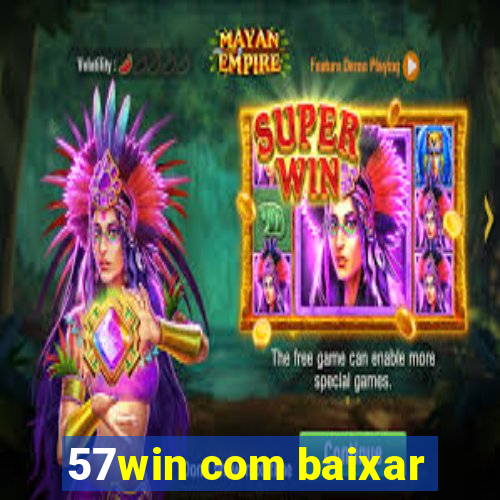 57win com baixar