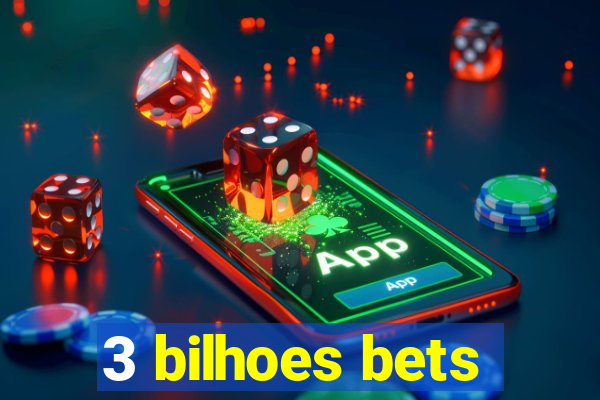 3 bilhoes bets