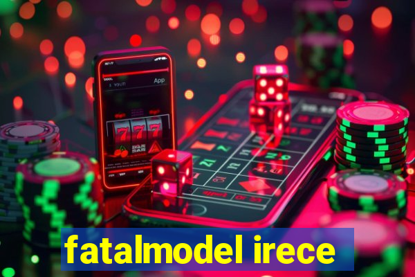 fatalmodel irece