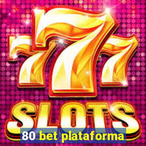 80 bet plataforma