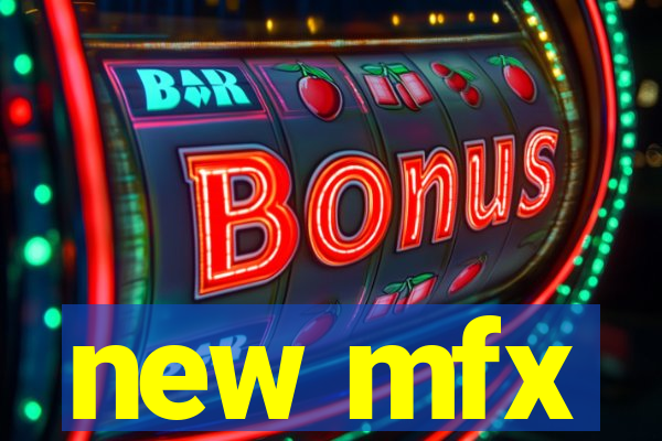 new mfx