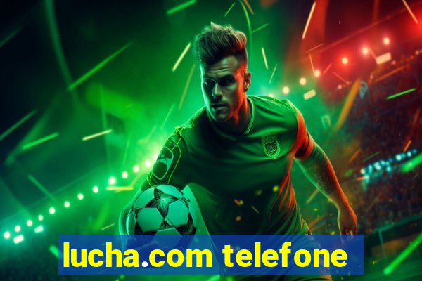 lucha.com telefone