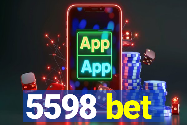 5598 bet