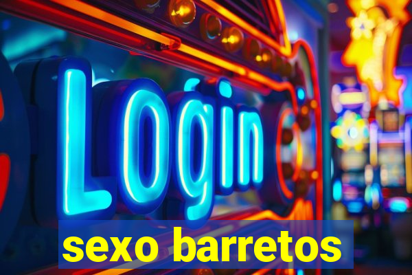 sexo barretos