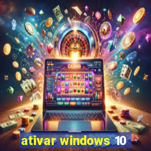 ativar windows 10