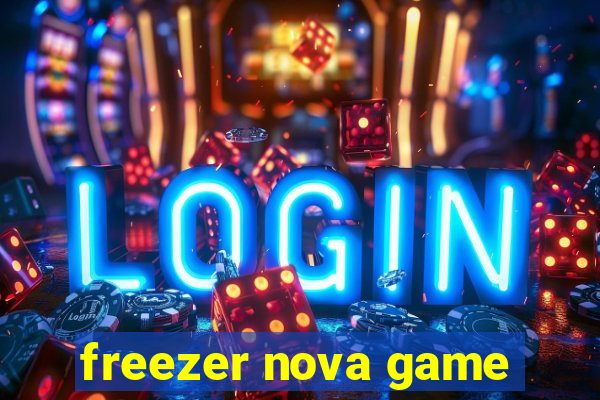 freezer nova game