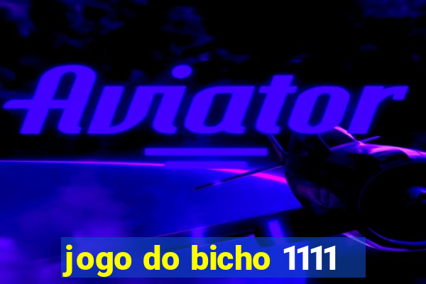 jogo do bicho 1111