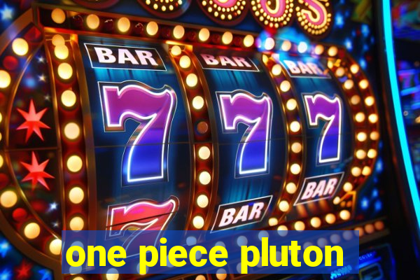 one piece pluton