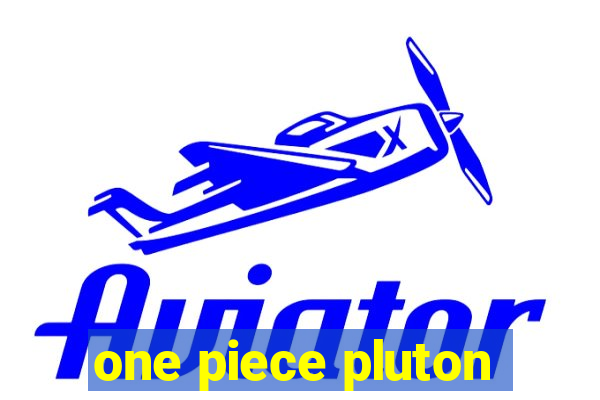 one piece pluton