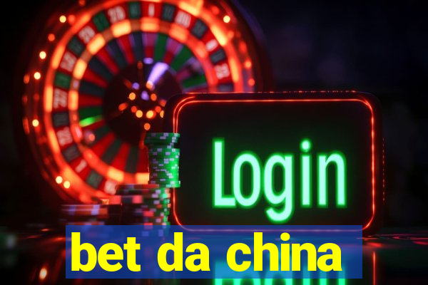 bet da china