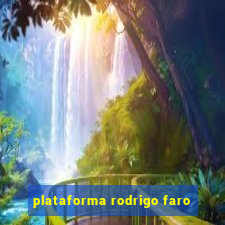 plataforma rodrigo faro