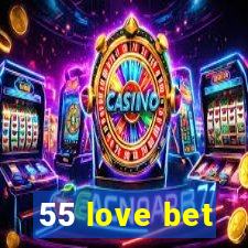 55 love bet