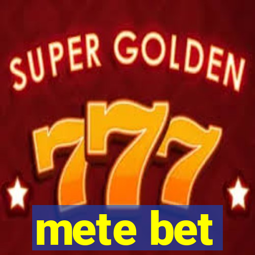 mete bet