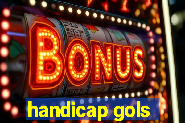 handicap gols