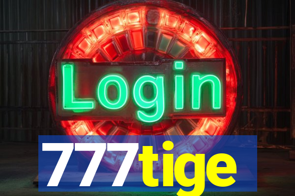 777tige