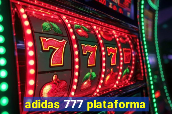 adidas 777 plataforma