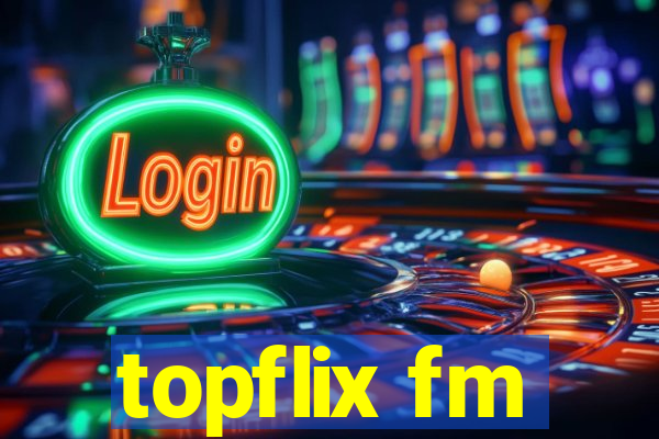 topflix fm